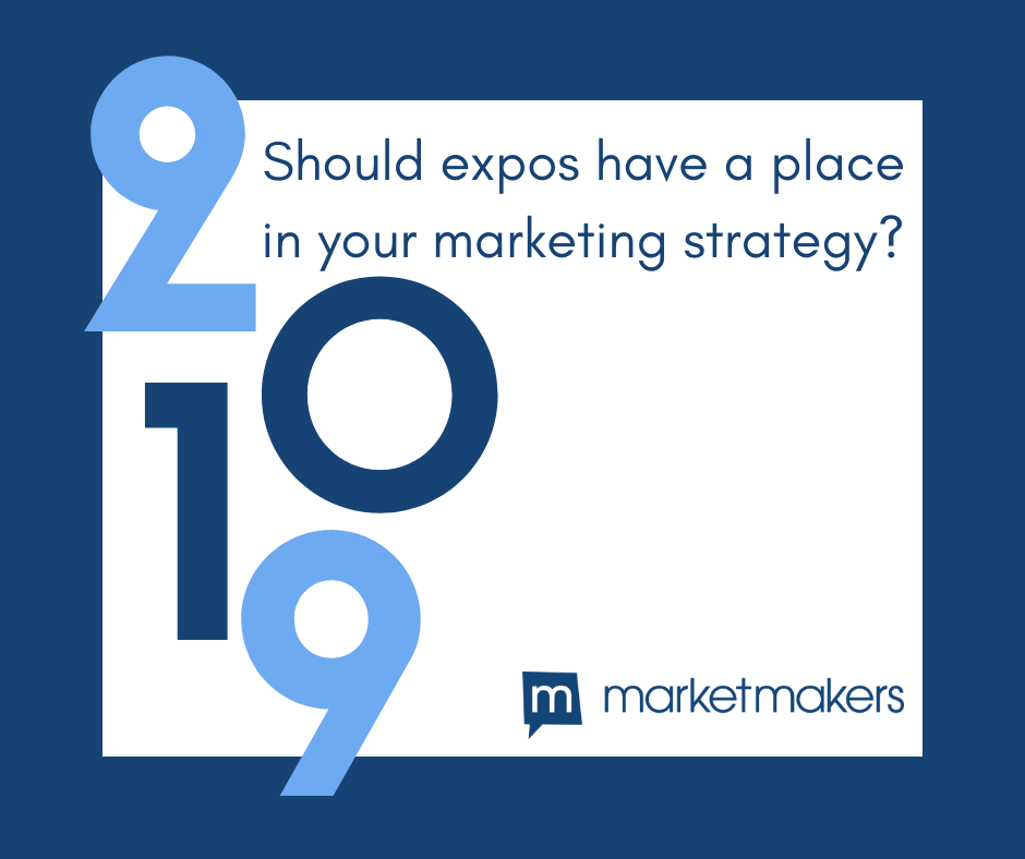 Should expos have a place in your marketing strategy? MarketMakers